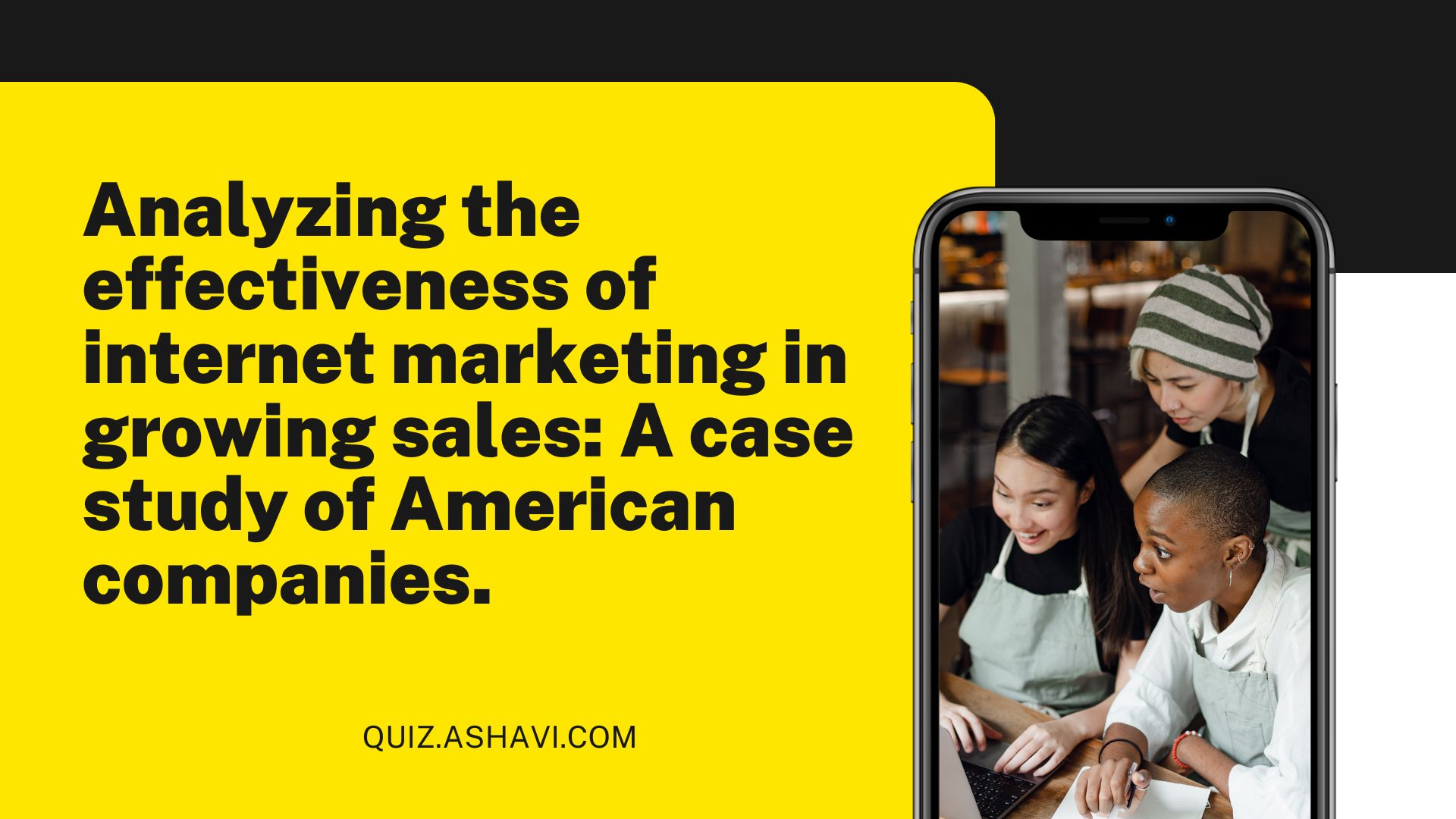 Analyzing the effectiveness of internet marketing in growing sales: A case study of American companies.